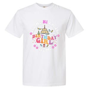 ItS Me Hi IM The Birthday Girl ItS Me Cute Birthday Party Garment-Dyed Heavyweight T-Shirt