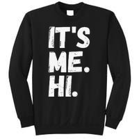 It's Me, Hi, I'm The Problem Sweatshirt