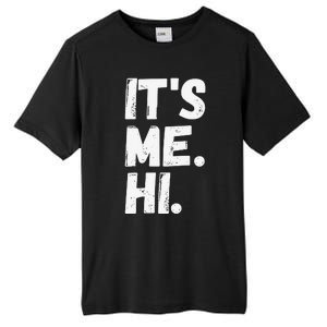 It's Me, Hi, I'm The Problem Tall Fusion ChromaSoft Performance T-Shirt