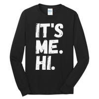 It's Me, Hi, I'm The Problem Tall Long Sleeve T-Shirt