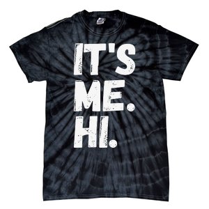 It's Me, Hi, I'm The Problem Tie-Dye T-Shirt