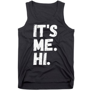 It's Me, Hi, I'm The Problem Tank Top