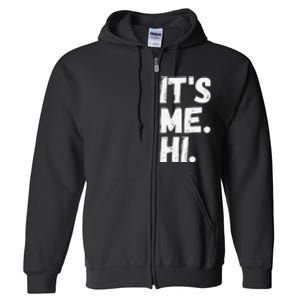 It's Me, Hi, I'm The Problem Full Zip Hoodie