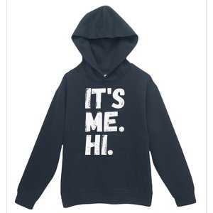 It's Me, Hi, I'm The Problem Urban Pullover Hoodie