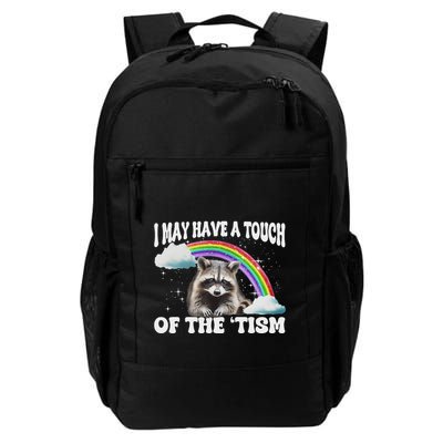I May Have A Touch Of The Tism Daily Commute Backpack