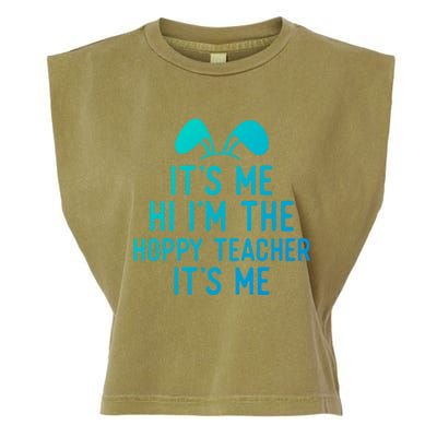 It’S Me Hi I’M The Hoppy Teacher It’S Me Funny Quote Funny Gift Garment-Dyed Women's Muscle Tee