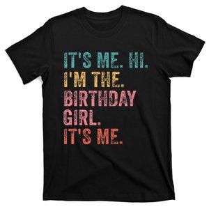 ItS Me. Hi. IM The Birthday Girl ItS Me Birthday T-Shirt