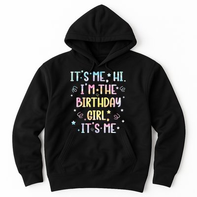 ItS Me Hi IM The Birthday Girl ItS Me Hoodie