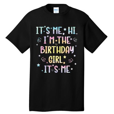 ItS Me Hi IM The Birthday Girl ItS Me Tall T-Shirt