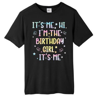 ItS Me Hi IM The Birthday Girl ItS Me Tall Fusion ChromaSoft Performance T-Shirt