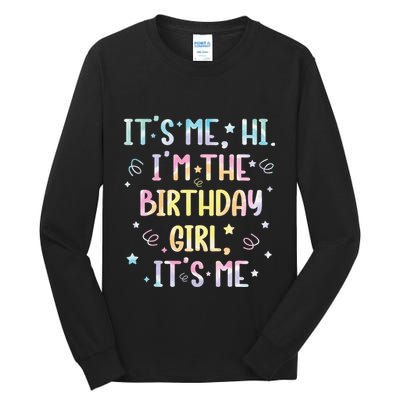 ItS Me Hi IM The Birthday Girl ItS Me Tall Long Sleeve T-Shirt