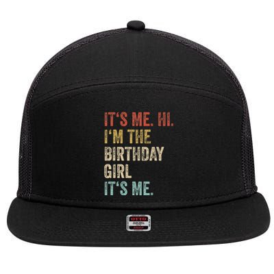 Its Me Hi Im The Birthday Girl Its Me 7 Panel Mesh Trucker Snapback Hat