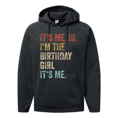 Its Me Hi Im The Birthday Girl Its Me Performance Fleece Hoodie