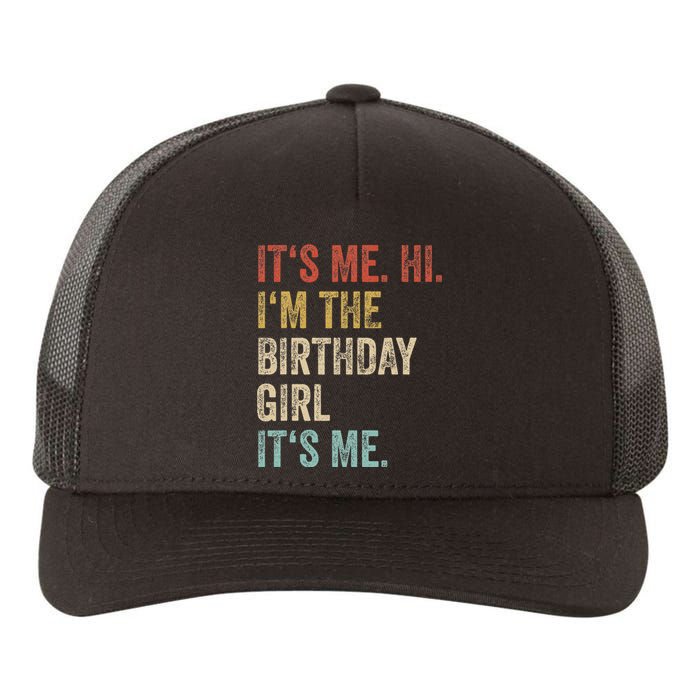 Its Me Hi Im The Birthday Girl Its Me Yupoong Adult 5-Panel Trucker Hat