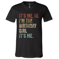 Its Me Hi Im The Birthday Girl Its Me V-Neck T-Shirt