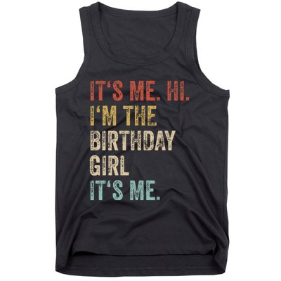 Its Me Hi Im The Birthday Girl Its Me Tank Top