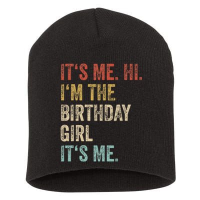 Its Me Hi Im The Birthday Girl Its Me Short Acrylic Beanie