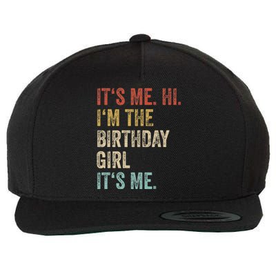 Its Me Hi Im The Birthday Girl Its Me Wool Snapback Cap