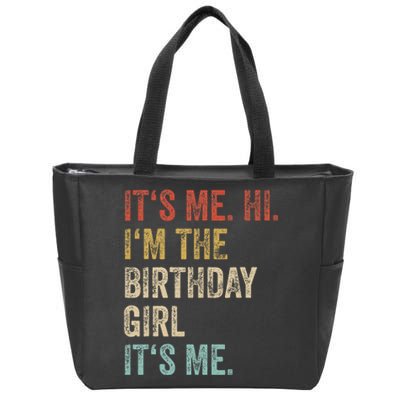 Its Me Hi Im The Birthday Girl Its Me Zip Tote Bag