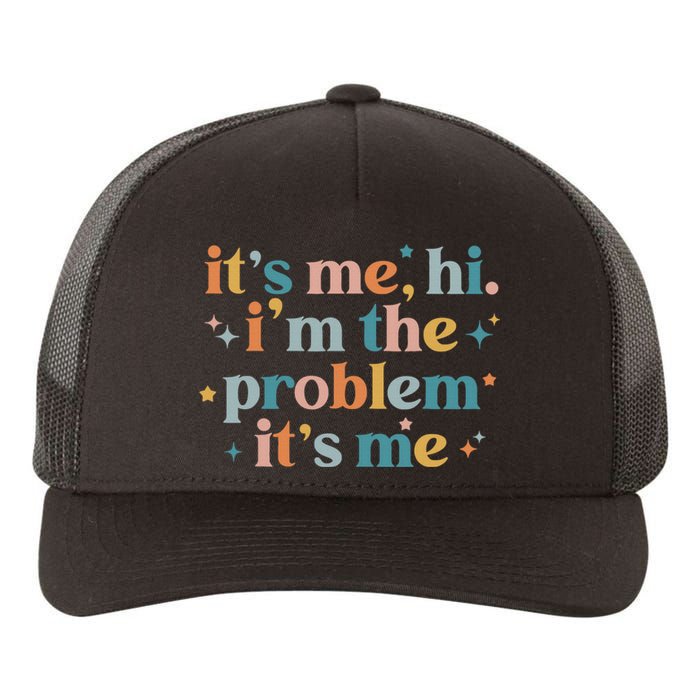 It's Me, Hi, I'm The Problem It's Me Groovy Funny Vintage Yupoong Adult 5-Panel Trucker Hat