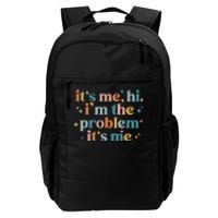 It's Me, Hi, I'm The Problem It's Me Groovy Funny Vintage Daily Commute Backpack