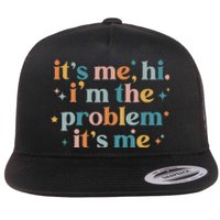 It's Me, Hi, I'm The Problem It's Me Groovy Funny Vintage Flat Bill Trucker Hat