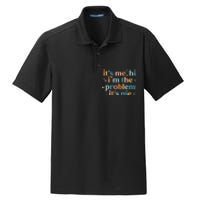 It's Me, Hi, I'm The Problem It's Me Groovy Funny Vintage Dry Zone Grid Polo