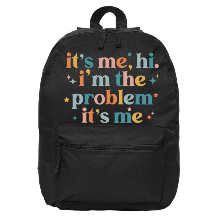 It's Me, Hi, I'm The Problem It's Me Groovy Funny Vintage 16 in Basic Backpack