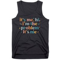 It's Me, Hi, I'm The Problem It's Me Groovy Funny Vintage Tank Top