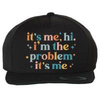 It's Me, Hi, I'm The Problem It's Me Groovy Funny Vintage Wool Snapback Cap