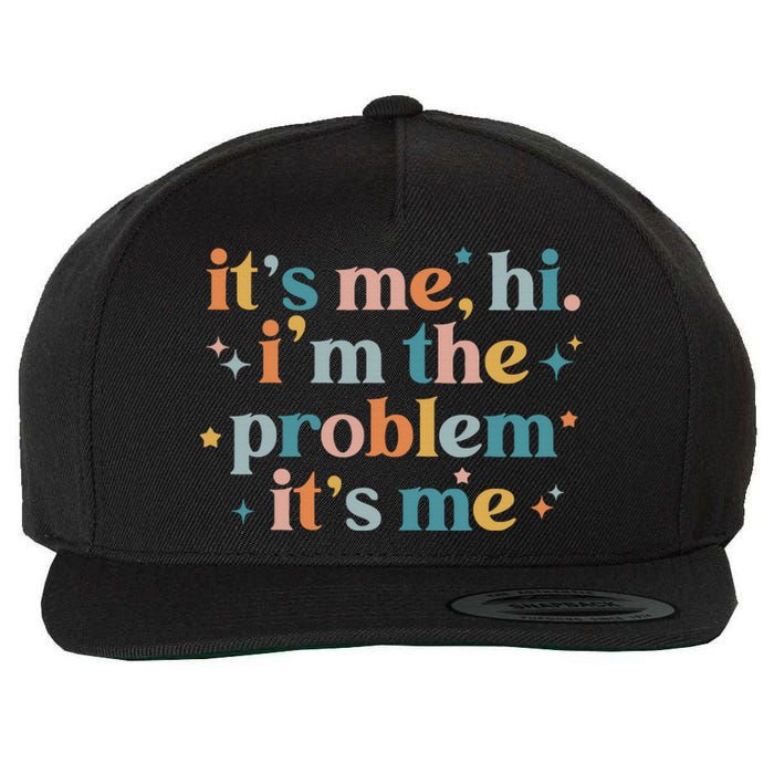 It's Me, Hi, I'm The Problem It's Me Groovy Funny Vintage Wool Snapback Cap