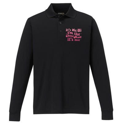 ItS Me Hi IM The Cheer Mom ItS Me Happy Mothers Day Cheer Gift Performance Long Sleeve Polo