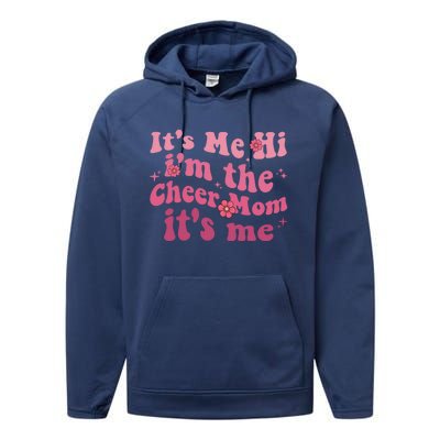 ItS Me Hi IM The Cheer Mom ItS Me Happy Mothers Day Cheer Gift Performance Fleece Hoodie