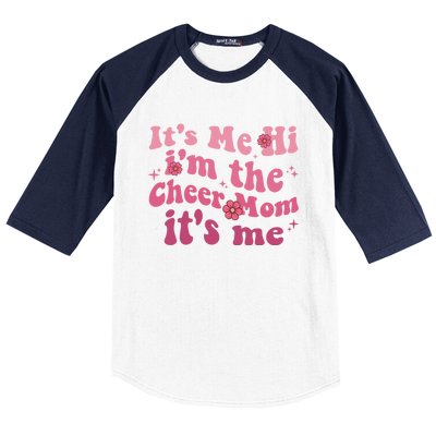 ItS Me Hi IM The Cheer Mom ItS Me Happy Mothers Day Cheer Gift Baseball Sleeve Shirt