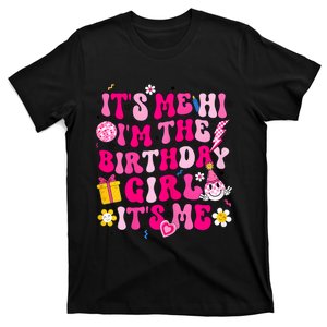 ItS Me Hi IM Birthday Girl Its Me Groovy For Girls Women T-Shirt