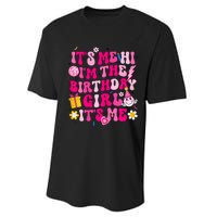 ItS Me Hi IM Birthday Girl Its Me Groovy For Girls Women Performance Sprint T-Shirt