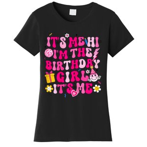 ItS Me Hi IM Birthday Girl Its Me Groovy For Girls Women Women's T-Shirt