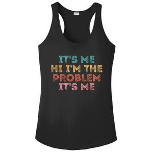 Its Me Hi I'm The Problem Its Me Pullover Ladies PosiCharge Competitor Racerback Tank