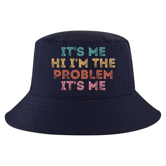Its Me Hi I'm The Problem Its Me Pullover Cool Comfort Performance Bucket Hat