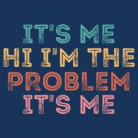 Its Me Hi I'm The Problem Its Me Pullover Cool Comfort Performance Bucket Hat