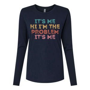 Its Me Hi I'm The Problem Its Me Pullover Womens Cotton Relaxed Long Sleeve T-Shirt