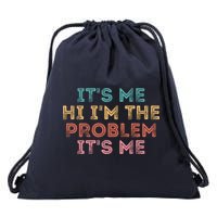 Its Me Hi I'm The Problem Its Me Pullover Drawstring Bag
