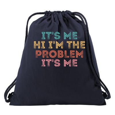 Its Me Hi I'm The Problem Its Me Pullover Drawstring Bag