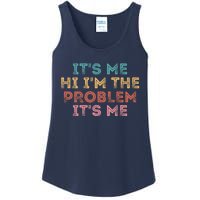 Its Me Hi I'm The Problem Its Me Pullover Ladies Essential Tank