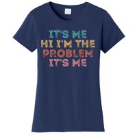 Its Me Hi I'm The Problem Its Me Pullover Women's T-Shirt