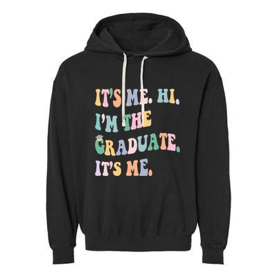 ItS Me Hi IM The Graduate ItS Me Class Of 2024 Senior Mom Garment-Dyed Fleece Hoodie