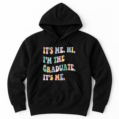 ItS Me Hi IM The Graduate ItS Me Class Of 2024 Senior Mom Hoodie