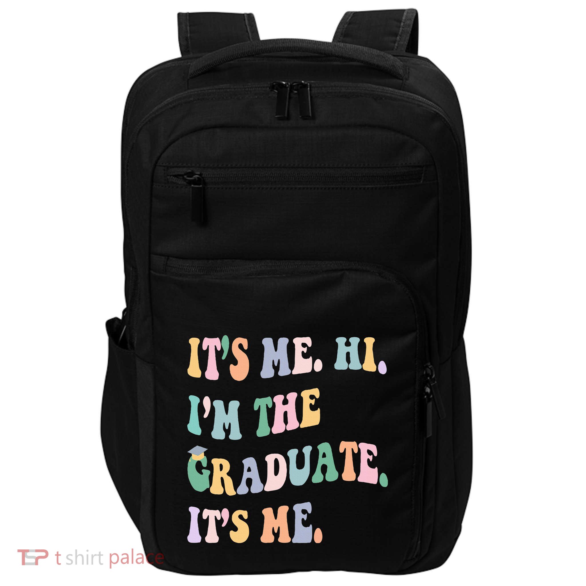 ItS Me Hi IM The Graduate ItS Me Class Of 2024 Senior Mom Impact Tech Backpack