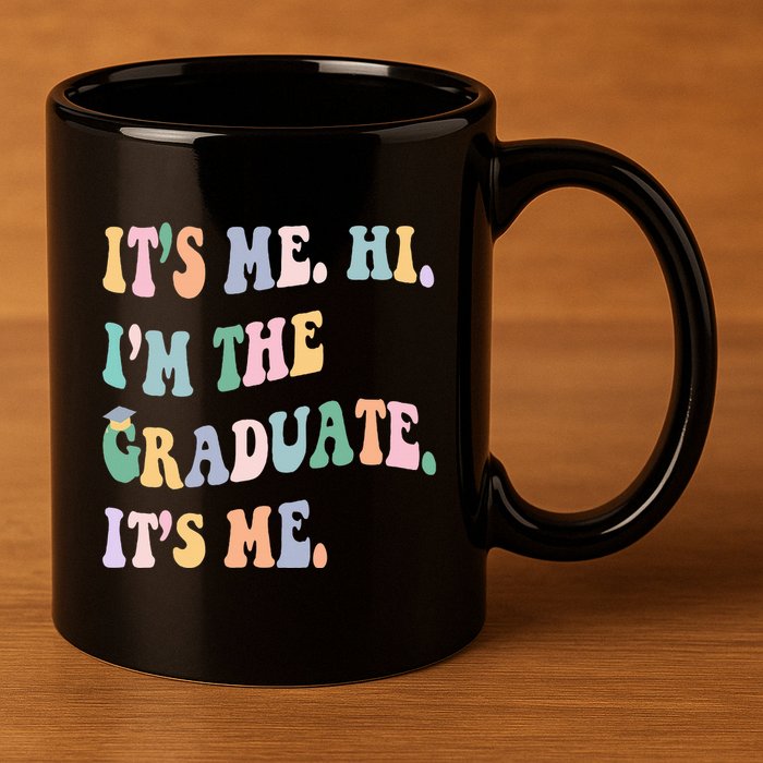 ItS Me Hi IM The Graduate ItS Me Class Of 2024 Senior Mom 11oz C Handle Ceramic Mug
