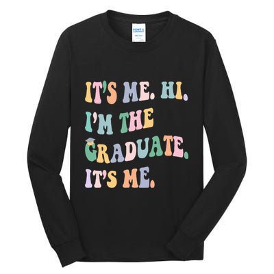 ItS Me Hi IM The Graduate ItS Me Class Of 2024 Senior Mom Tall Long Sleeve T-Shirt